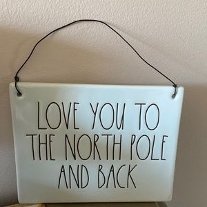 Rae Dunn love you to the north pole and back hang sign
